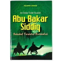 ABU BAKAR SIDDIK : Sahabat Terdekat Rosulullah