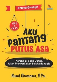 AKU PANTANG PUTUS ASA