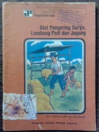 ALAT PENGERING SURYA, LUMBUNG PADI DAN JAGUNG