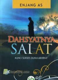 DAHSYATNYA SALAT KUNCI SUKSES DUNIA AKHIRAT