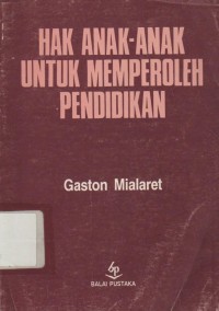 HAK ANAK - ANAK UNTUK MEMPEROLEH PENDIDIKAN