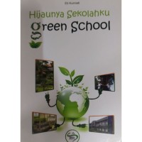 HIJAUNYA SEKOLAHKU GREEN SCHOOL