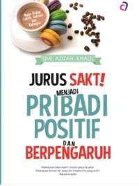 JURUS SAKTI! MENJADI PRIBADI POSITIF DAN BERPENGARUH