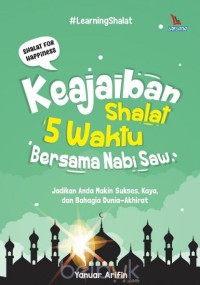 KEAJAIBAN SHALAT 5 WAKTU BERSAMA NABI SAW