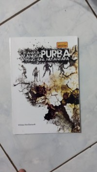 MANUSIA-MANUSIA PURBA PENGHUNI NUSANTARA