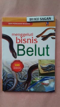 MENGGELUTI BISNIS BELUT