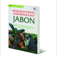 MENJADI JUTAWAN DARI BISNIS KAYU JABON