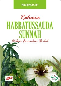 RAHASIA HABBATUSSAUDA SUNNAH : Dalam Formulasi Herbal