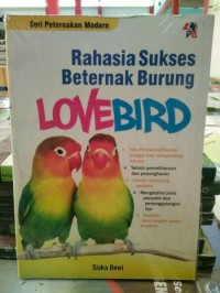 RAHASIA SUKSES BETERNAK BURUNG LOVEBIRD