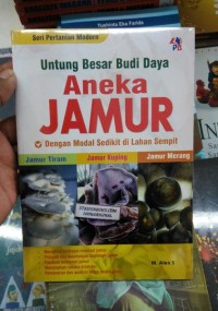 UNTUNG BESAR BUDIDAYA ANEKA JAMUR